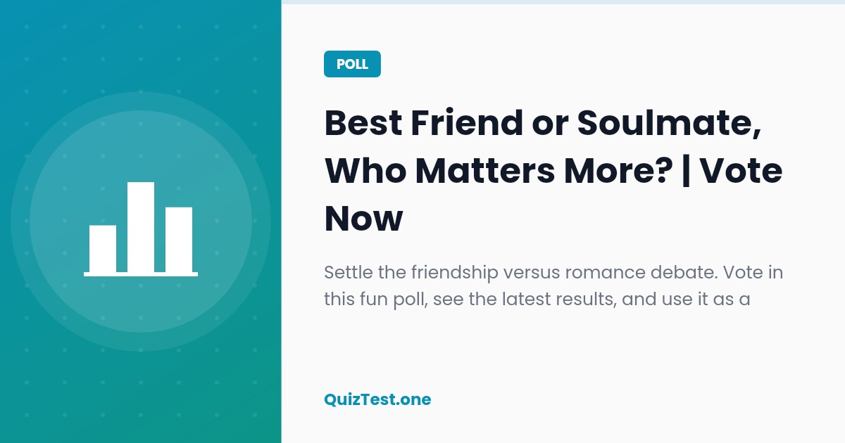 Poll: Best Friend or Soulmate, Who Matters More?