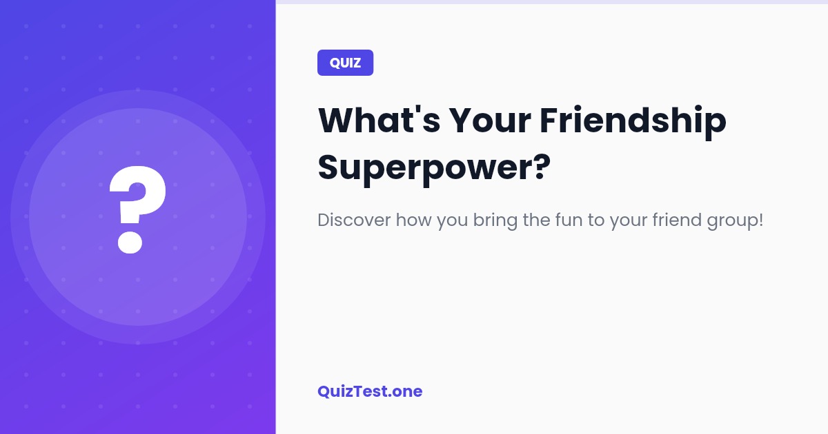 What's Your Friendship Superpower?