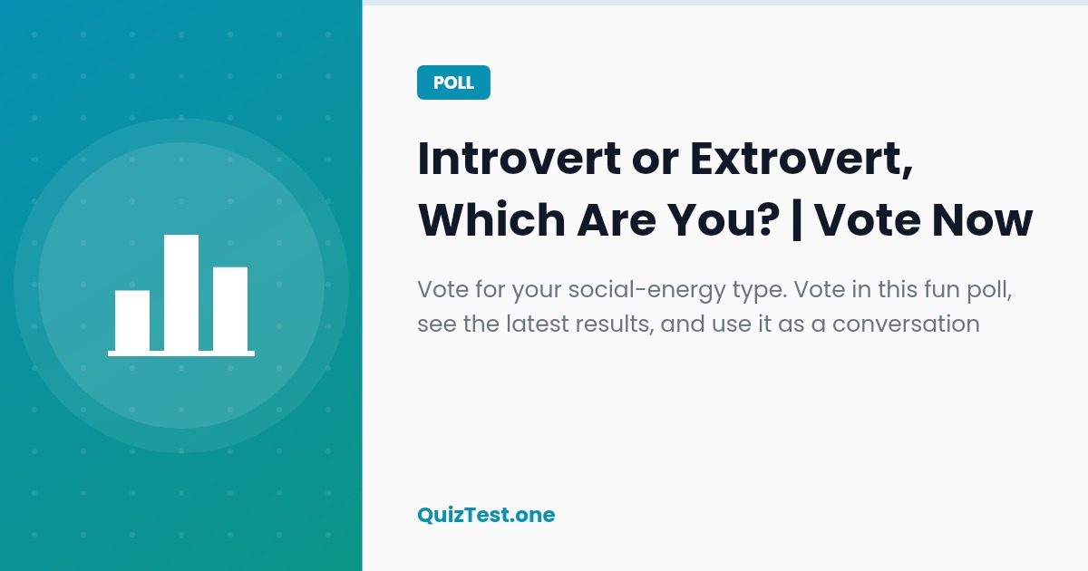 Poll: Introvert or Extrovert, Which Are You?