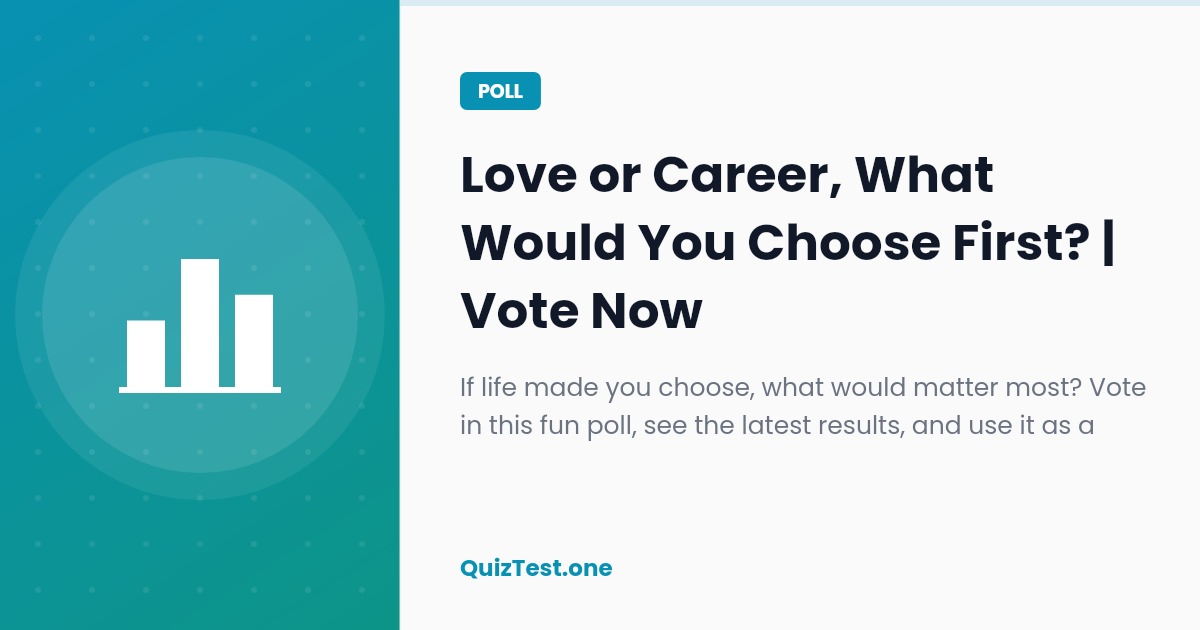 Poll: Love or Career, What Would You Choose First?