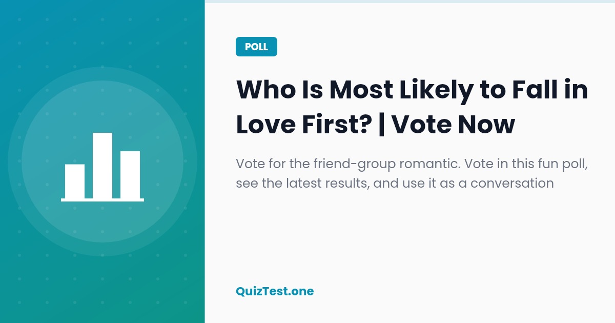Poll: Who Is Most Likely to Fall in Love First?
