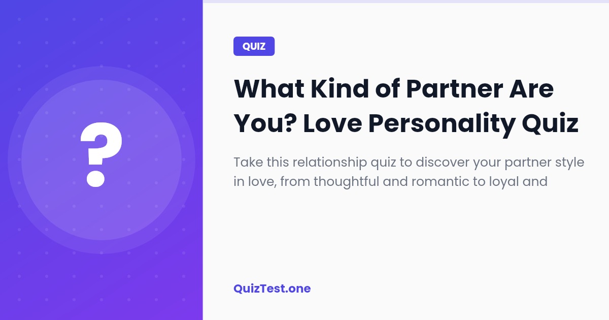 What Kind of Partner Are You in Love?
