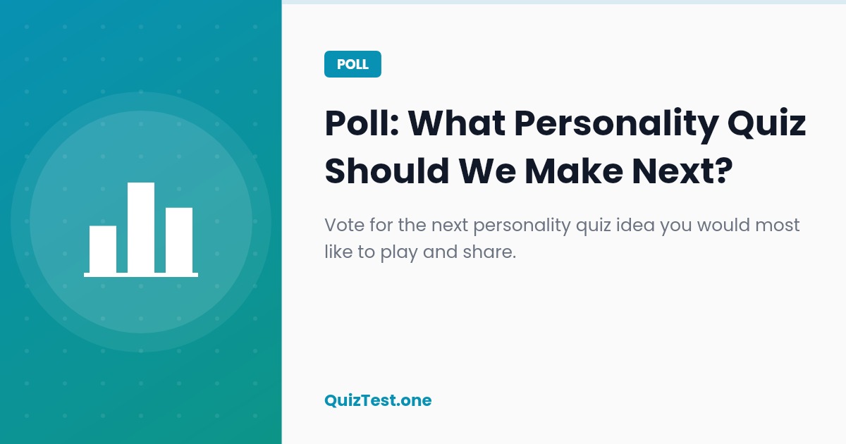 Poll: What Personality Quiz Should We Make Next?