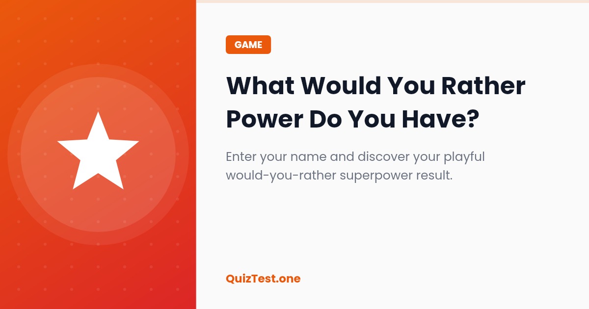 What Would You Rather Power Do You Have?