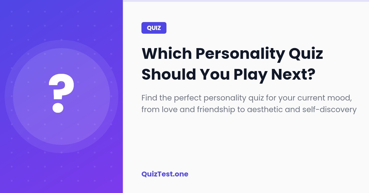 Which Personality Quiz Should You Play Next?
