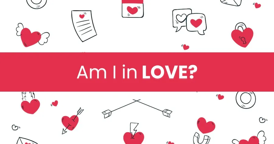 Am I in Love?
