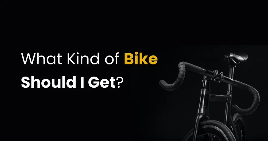 What Kind of Bike Should I Get?