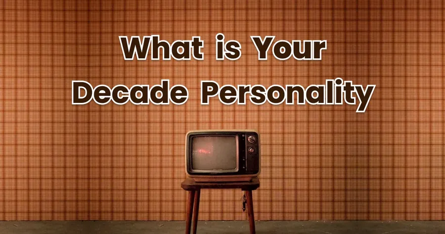 What Decade is Your True Personality?