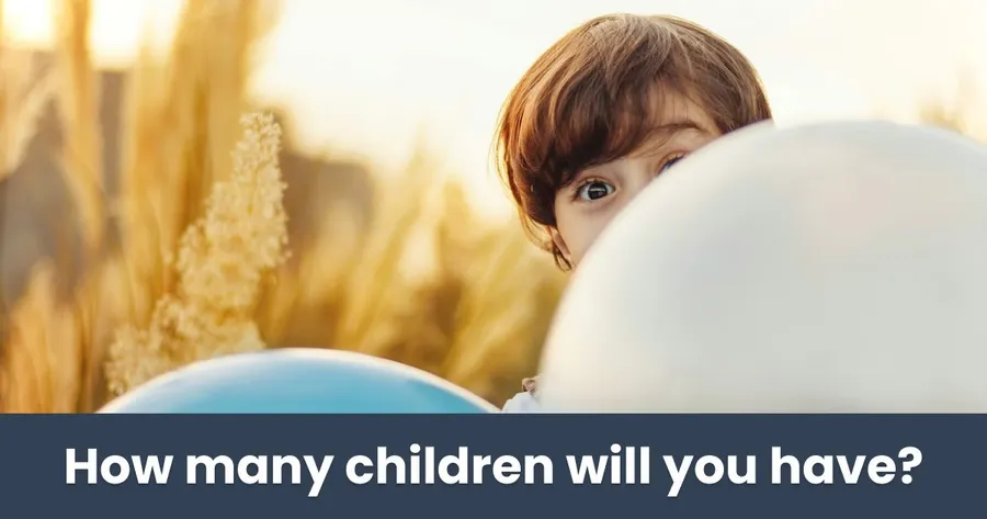 How many children will you have?