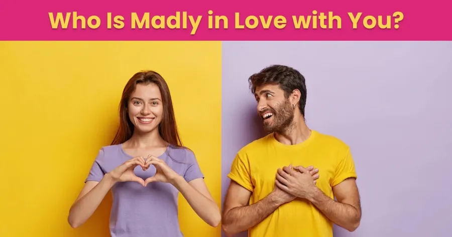 Who is madly in Love with You?