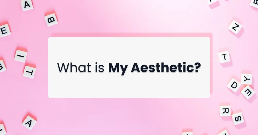 What is my Aesthetic?