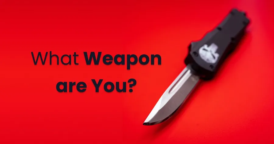 What Weapon are You??