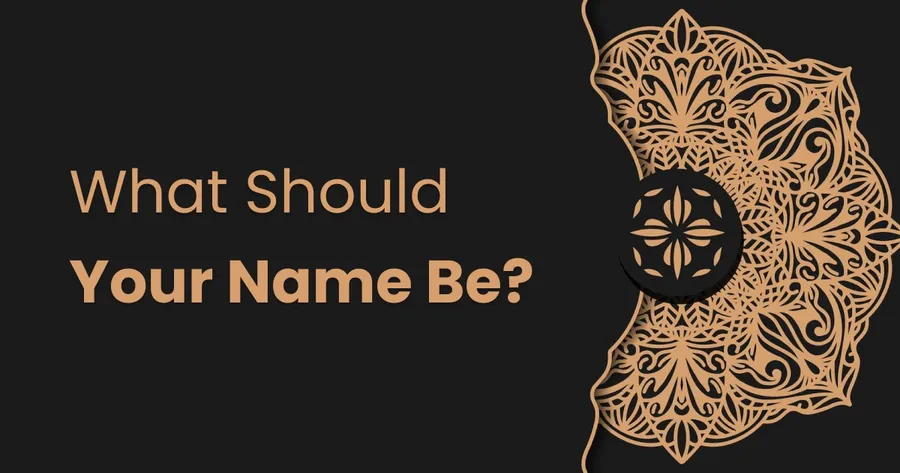What Should Your Name Be?